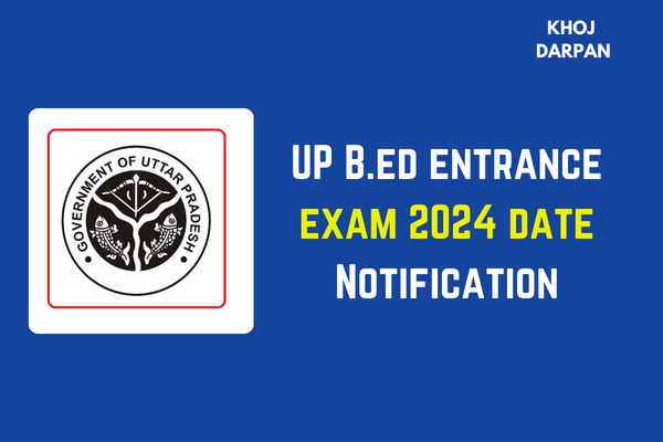 UP B.Ed Entrance Exam 2024 Date Notification