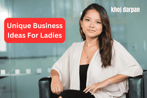 Empowering Women: Unique Business Ideas For Ladies in 2024